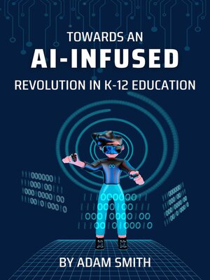 cover image of Towards an AI-Infused Revolution in K12 Education